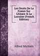 Les Droits De La France Sur L'Alsace & La Lorraine (French Edition), Alfred Michiels 