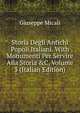 Storia Degli Antichi Popoli Italiani. With Monumenti Per Servire Alla Storia &C, Volume 3 (Italian Edition), Giuseppe Micali 