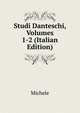 Studi Danteschi, Volumes 1-2 (Italian Edition), Michele 