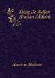 Eloge De Buffon (Italian Edition), Narcisse Michaut 