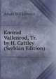 Konrad Vallenrod, Tr. by H. Cattley (Serbian Edition), Adam Mickiewicz 