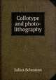 Collotype and photo-lithography, Julius Schnauss 