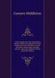 A free inquiry into the miraculous powers, which are supposed to have subsisted in the Christian church, from the earliest ages through several . upon the authority of the primitive fathers., Conyers Middleton 