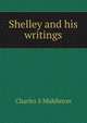 Shelley and his writings, Charles S Middleton 