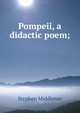 Pompeii, a didactic poem;, Stephen Middleton 