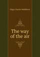 The way of the air, Edgar Charles Middleton 