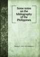 Some notes on the bibliography of the Philippines, Thomas C. 1842-1923 Middleton 