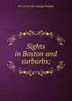 Sights in Boston and surburbs;, R L. [from old catalog] Midgley 