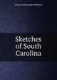 Sketches of South Carolina, Gustavus Memminger Middleton 