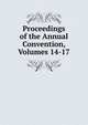 Proceedings of the Annual Convention, Volumes 14-17, 