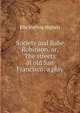 Society and Babe Robinson, or, The streets of old San Francisco: a play, Ella Sterling Mighels 