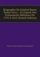 Biographie Du General Baron Testot-Ferry .: Et Expose Des Evenements Militaires De 1792 A 1815 (French Edition), Thomas Joachim Alexandre Prospe Mignard 