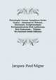 Patrologi? Cursus Completus Series Gr?ca: . Omnium Ss. Patrum, Doctorum, Scriptorumque Ecclasiasticorum Sive Latinorum Sive Gr?corum ., Volume 96 (Ancient Greek Edition), Jacques-Paul Migne 