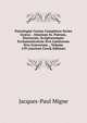 Patrologi? Cursus Completus Series Gr?ca: . Omnium Ss. Patrum, Doctorum, Scriptorumque Ecclasiasticorum Sive Latinorum Sive Gr?corum ., Volume 139 (Ancient Greek Edition), Jacques-Paul Migne 