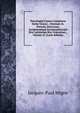 Patrologi? Cursus Completus Series Gr?ca: . Omnium Ss. Patrum, Doctorum, Scriptorumque Ecclasiasticorum Sive Latinorum Sive Gr?corum ., Volume 41 (Latin Edition), Jacques-Paul Migne 