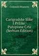 Carigradske Slike I Prilike: Putopisne Crte (Serbian Edition), Cedomilj Mijatovic 