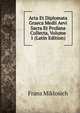 Acta Et Diplomata Graeca Medii Aevi Sacra Et Profana Collecta, Volume 1 (Latin Edition), Franz Miklosich 