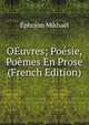 OEuvres; Poesie, Poemes En Prose (French Edition), Ephraim Mikhael 