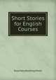 Short Stories for English Courses, Rosa Mary Redding Mikels 