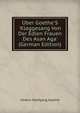 ?ber Goethe'S 'Klaggesang Von Der Edlen Frauen Des Asan Aga' (German Edition), Johann Wolfgang Goethe 
