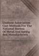 Uniform Association Cost Methods For The National Bureau Of Metal And Spring Bed Manufacturers, 