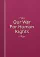 Our War For Human Rights, 