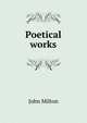 Poetical works, Milton John 