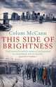 Colum McCann: This Side of Brightness, McCann Colum 