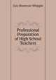 Professional Preparation of High School Teachers, Guy Montrose Whipple 