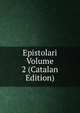 Epistolari Volume 2 (Catalan Edition), 