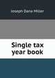 Single tax year book, Joseph Dana Miller 