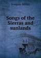 Songs of the Sierras and sunlands, Miller Joaquin 