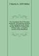 The triumphant life of Theodore Roosevelt . the inspiring narrative of his wonderful career related by Hon. Shelby M. Cullom, Hon. William Loeb, . a complete account of the Republican, J Martin b. 1859 Miller 