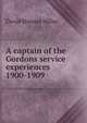 A captain of the Gordons service experiences 1900-1909, David Skinner Miller 
