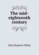 The mid-eighteenth century, John Hepburn Millar 