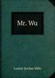 Mr. Wu, Louise Jordan Miln 