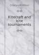 Kitecraft and kite tournaments, Charles M Miller 