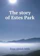 The story of Estes Park, Mills Enos Abijah 