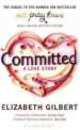Committed. A Sceptic Makes Peace With Marriage, Элизабет Гилберт 