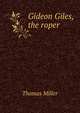 Gideon Giles, the roper, Thomas Miller 
