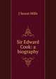 Sir Edward Cook: a biography, J Saxon Mills 