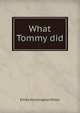 What Tommy did, Emily Huntington Miller 