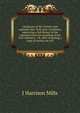 Chronicles of the Twenty-first regiment New York state volunteers, embracing a full history of the regiment from the enrolling of the first volunteer . 18, 1863. Including a copy of muster out roll, J Harrison Mills 