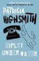 Ripley Under Water, Patricia Highsmith 
