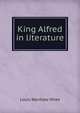 King Alfred in literature, Louis Wardlaw Miles 