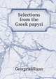 Selections from the Greek papyri, George Milligan 