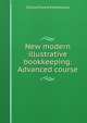 New modern illustrative bookkeeping: Advanced course, Charles Forest Rittenhouse 