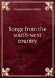 Songs from the south-west country, Freeman Edwin Miller 