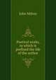 Poetical works, to which is prefixed the life of the author, Milton John 