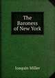 The Baroness of New York, Miller Joaquin 